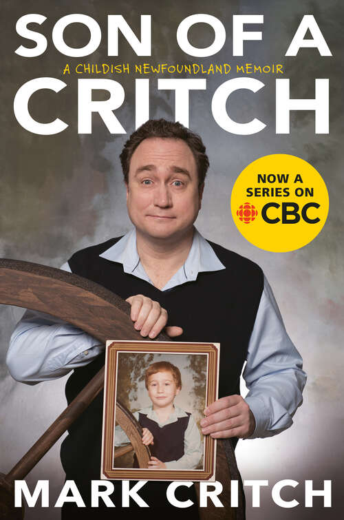 Book cover of Son of a Critch: A Childish Newfoundland Memoir