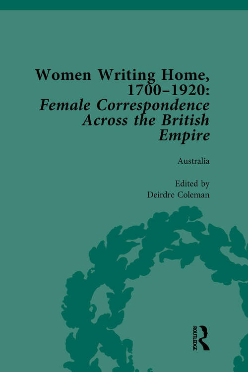 Book cover of Women Writing Home, 1700-1920 Vol 2: Female Correspondence Across the British Empire