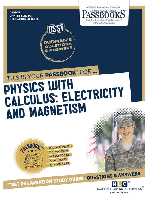 Book cover of PHYSICS WITH CALCULUS: ELECTRICITY AND MAGNETISM: Passbooks Study Guide (DANTES Subject Standardized Tests (DSST): Vol. Dantes-57)