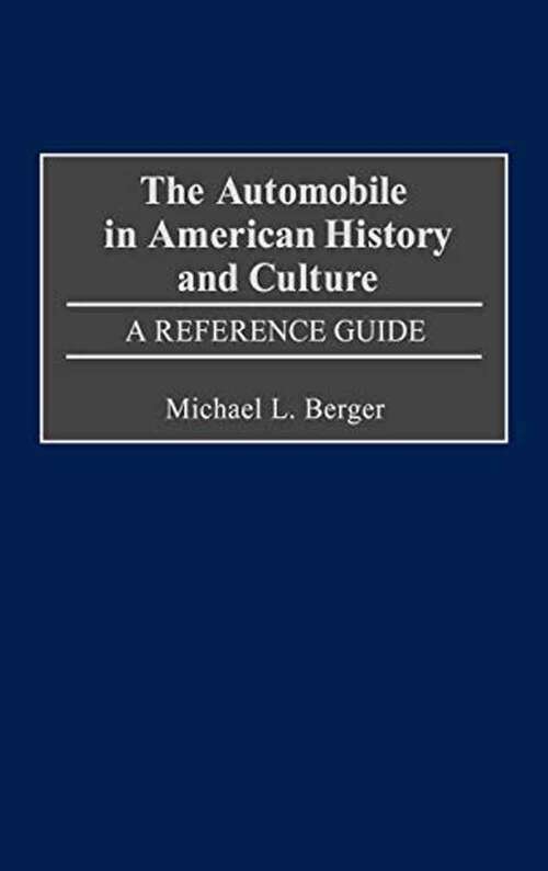 Book cover of The Automobile in American History and Culture: A Reference Guide (American Popular Culture)