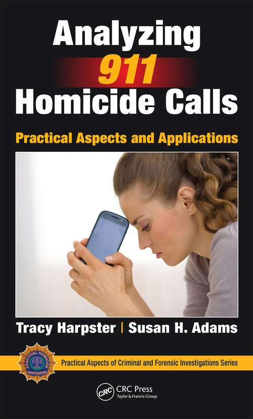 Book cover of Analyzing 911 Homicide Calls: Practical Aspects and Applications (Practical Aspects of Criminal and Forensic Investigations)