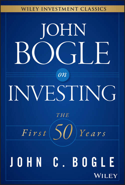 Book cover of John Bogle on Investing: The First 50 Years (Wiley Investment Classics)