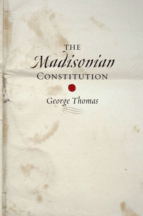 Book cover of The Madisonian Constitution (The Johns Hopkins Series in Constitutional Thought)