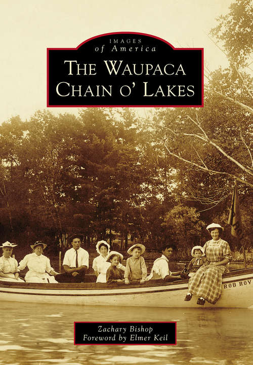 Book cover of The Waupaca Chain o' Lakes (Images of America)