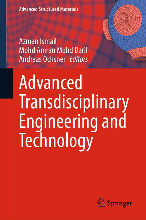 Book cover of Advanced Transdisciplinary Engineering and Technology (1st ed. 2022) (Advanced Structured Materials #174)