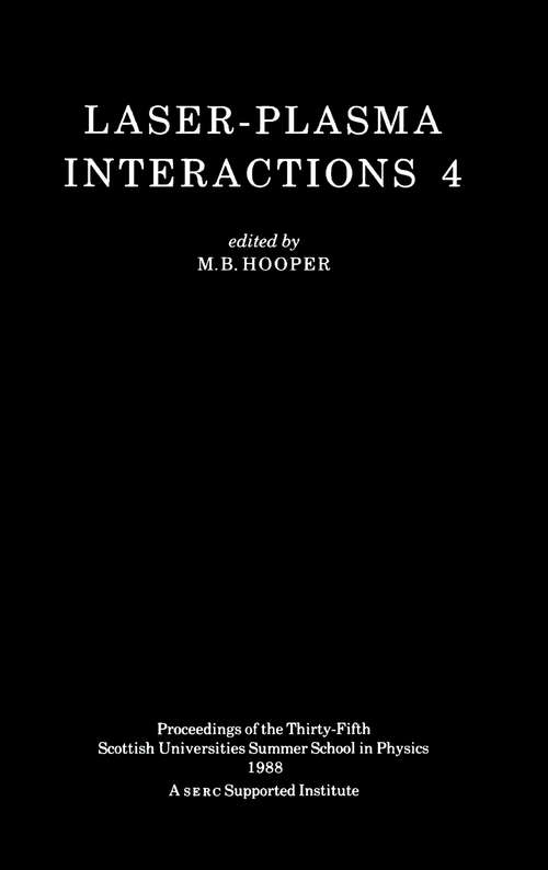 Book cover of Laser-Plasma Interactions 4 (Scottish Graduate Ser. #35)