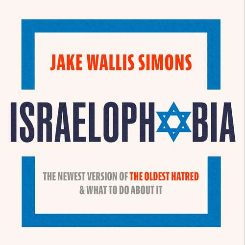 Book cover of Israelophobia: The Newest Version of the Oldest Hatred and What To Do About It