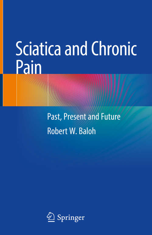 Book cover of Sciatica and Chronic Pain: Past, Present and Future