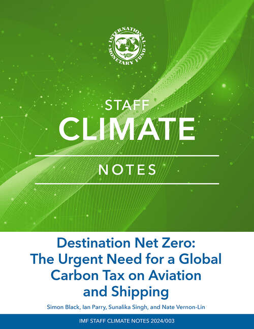 Book cover of Destination Net Zero: The Urgent Need for a Global Carbon Tax on Aviation and Shipping