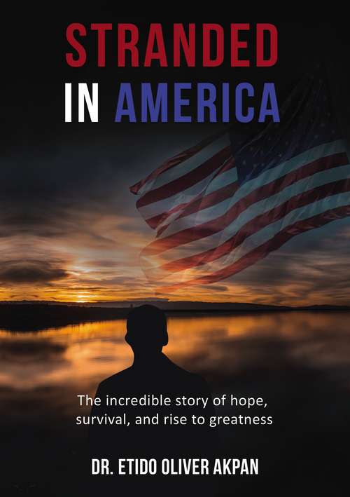 Book cover of Stranded in America: The incredible story of hope, survival, and rise to greatness