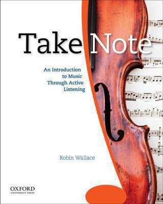 Book cover of Take Note: An Introduction to Music Through Active Listening