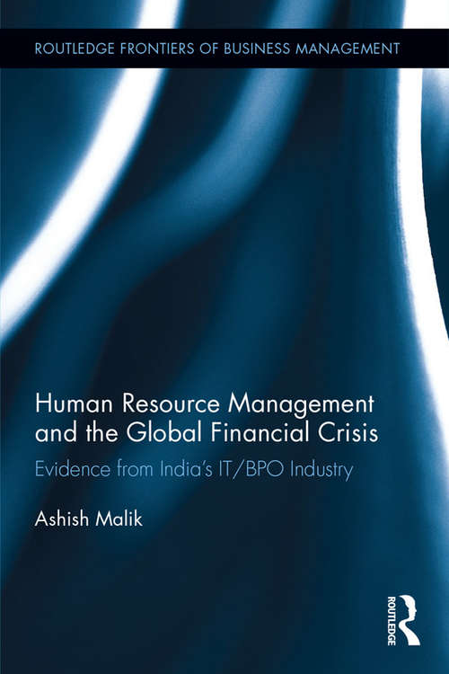 Book cover of Human Resource Management and the Global Financial Crisis: Evidence from India's IT/BPO Industry (Routledge Frontiers of Business Management)