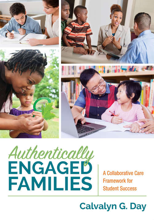 Book cover of Authentically Engaged Families: A Collaborative Care Framework for Student Success