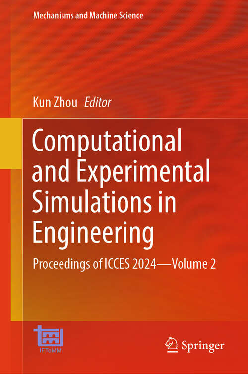 Book cover of Computational and Experimental Simulations in Engineering: Proceedings of ICCES 2024—Volume 2 (Mechanisms and Machine Science #173)