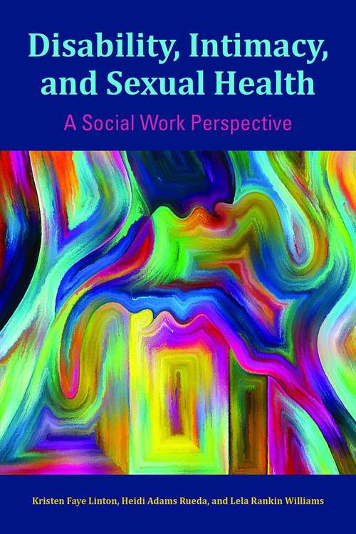 Book cover of Disability, Intimacy, and Sexual Health: A Social Work Perspective