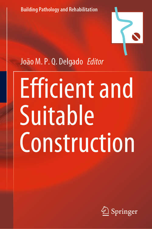 Book cover of Efficient and Suitable Construction (1st ed. 2021) (Building Pathology and Rehabilitation #17)