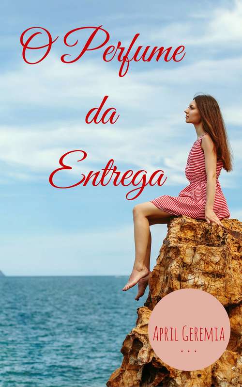 Book cover of O Perfume da Entrega
