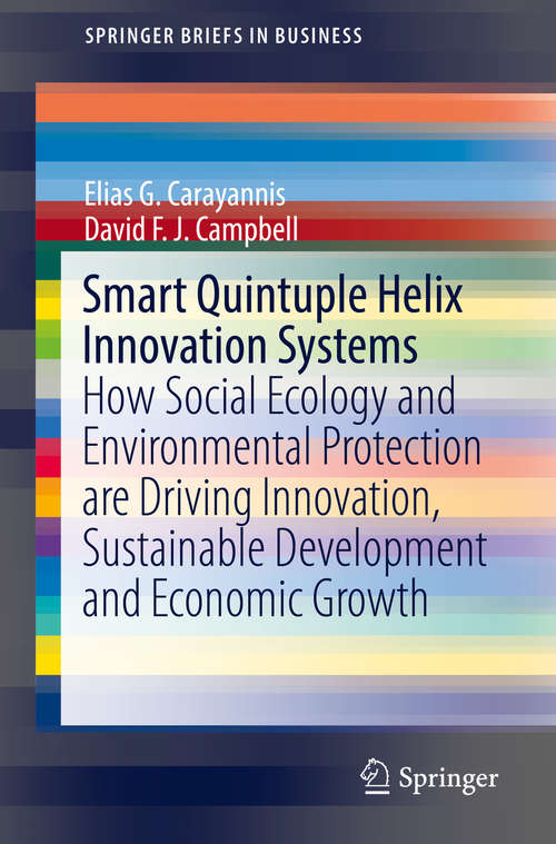 Book cover of Smart Quintuple Helix Innovation Systems: How Social Ecology and Environmental Protection are Driving Innovation, Sustainable Development and Economic Growth (1st ed. 2019) (SpringerBriefs in Business)