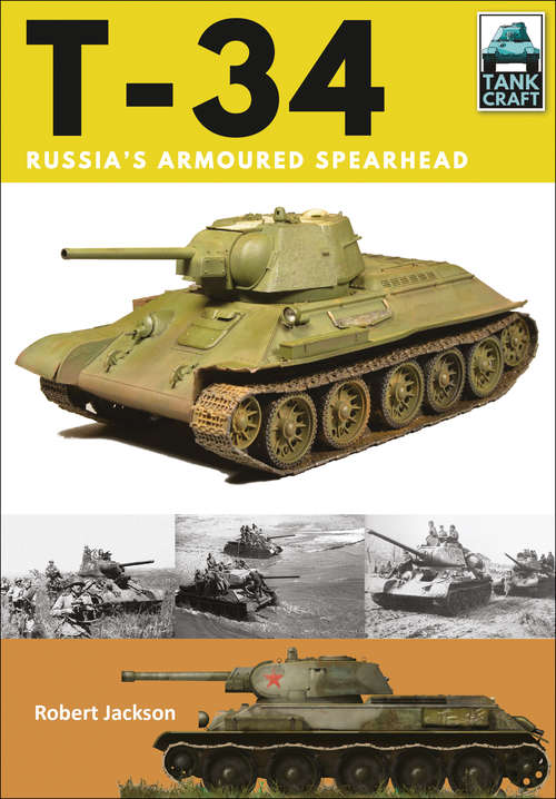 Book cover of T-34: Russia's Armoured Spearhead