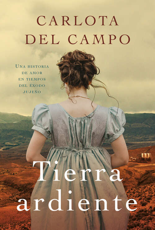 Book cover of Tierra ardiente: Una historia de amor en tiempos del éxodo jujeño