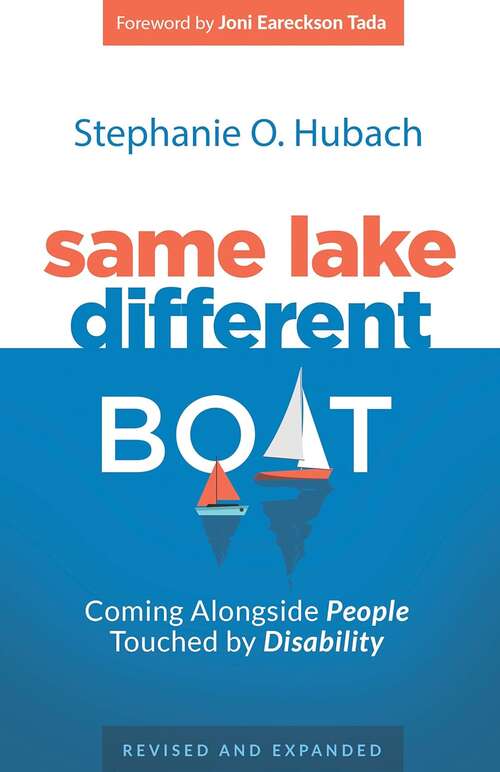 Book cover of Same Lake, Different Boat: Coming Alongside People Touched by Disability