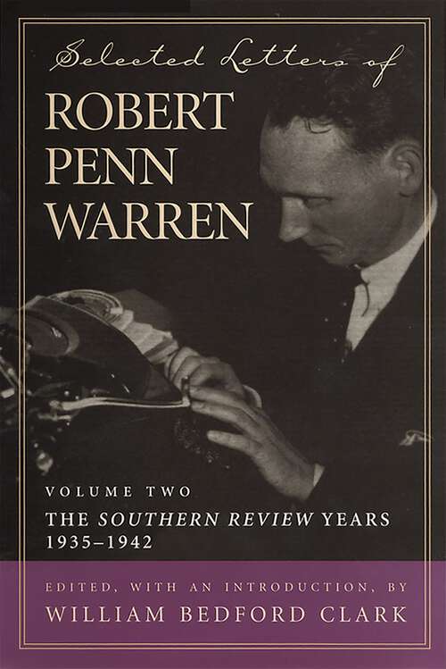 Book cover of Selected Letters of Robert Penn Warren: The "Southern Review" Years, 1935-1942 (Southern Literary Studies)