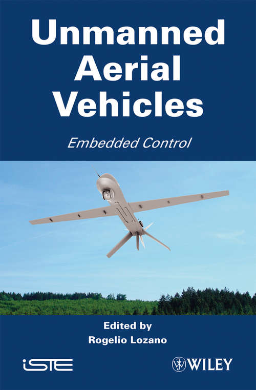 Book cover of Unmanned Aerial Vehicles: Embedded Control (Wiley-iste Ser.)