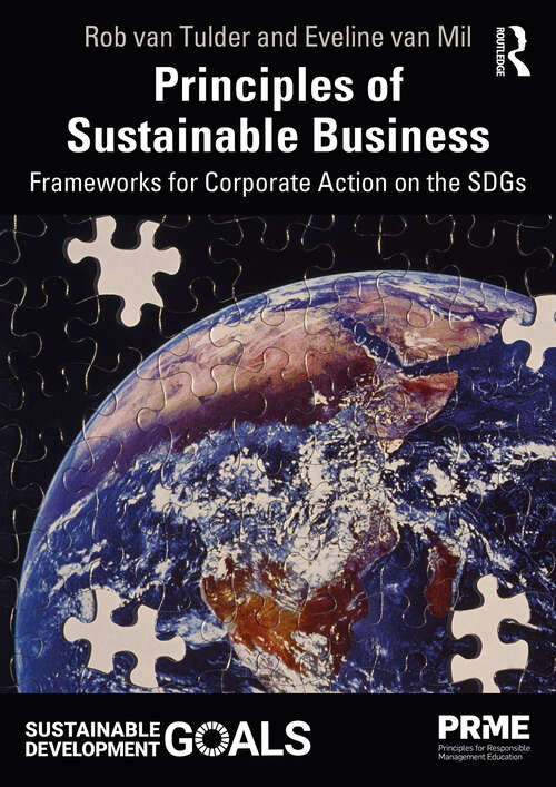 Book cover of Principles of Sustainable Business: Frameworks for Corporate Action on the SDGs (The Principles for Responsible Management Education Series)