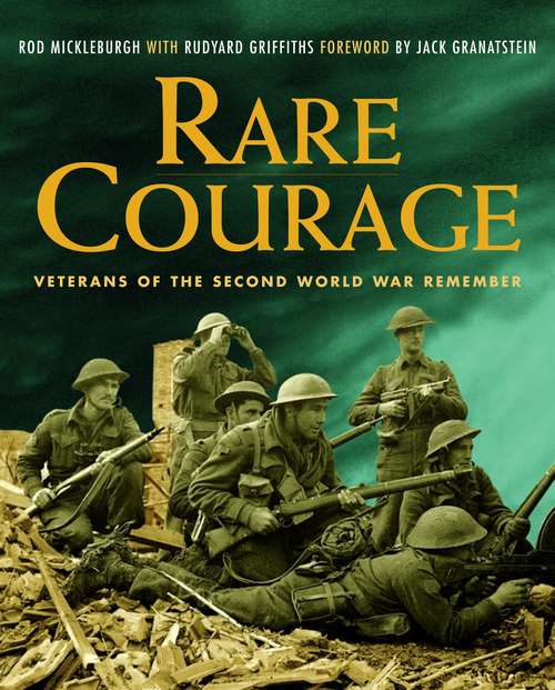 Book cover of Rare Courage: Veterans of the Second World War Remember