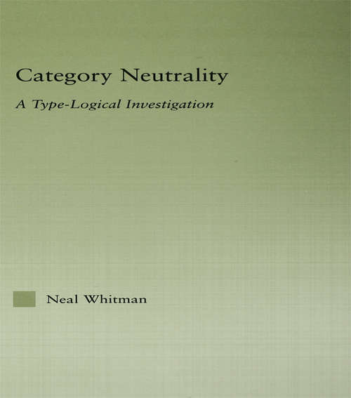 Book cover of Category Neutrality: A Type-Logical Investigation (Outstanding Dissertations in Linguistics)