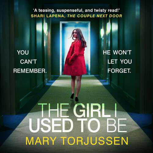 Book cover of The Girl I Used To Be: the addictive psychological thriller that 'will have you gripped from the start'