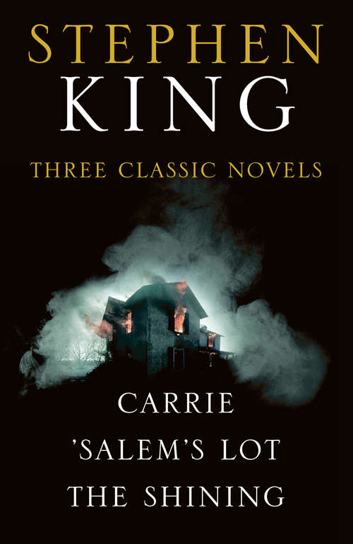 Book cover of Stephen King Three Classic Novels Box Set: Carrie, 'Salem's Lot, The Shining