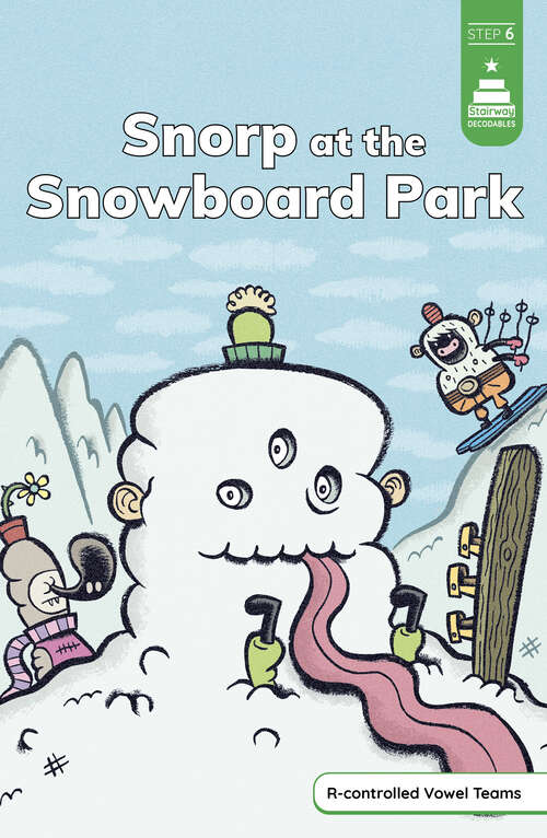 Book cover of Snorp at the Snowboard Park (Stairway Decodables Step 6)