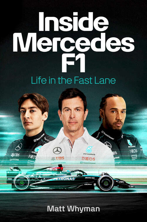 Book cover of Inside Mercedes F1: Life in the Fast Lane