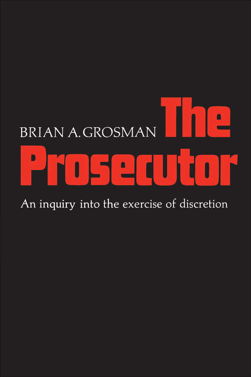 Book cover of The Prosecutor: An Inquiry into the Exercise of Discretion