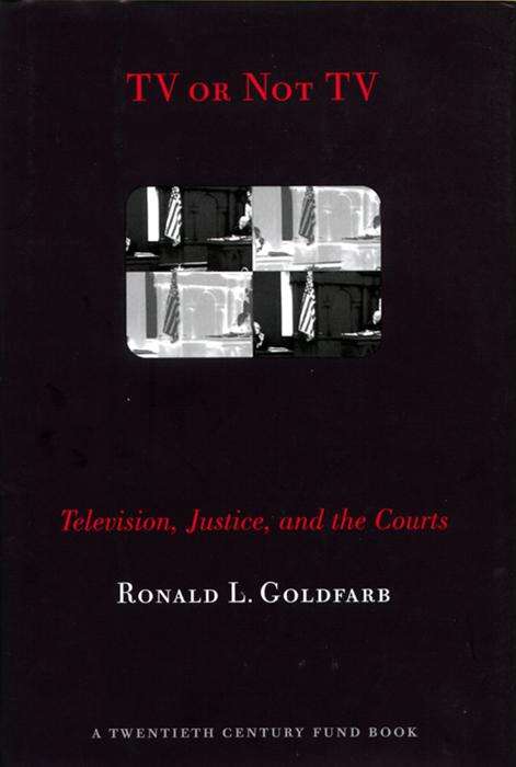 Book cover of TV or Not TV: Television, Justice, and the Courts