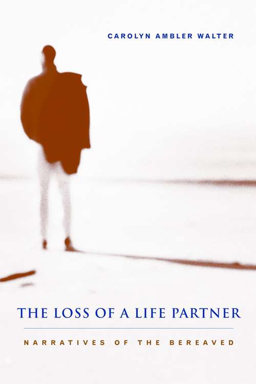 Book cover of The Loss of a Life Partner: Narratives of the Bereaved