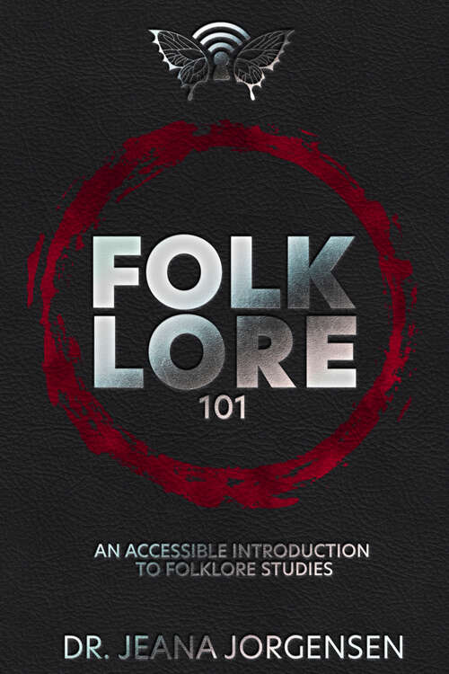 Book cover of Folklore 101: An Accessible Introduction to Folklore Studies