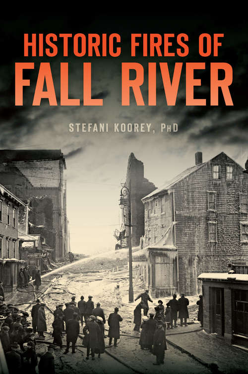 Book cover of Historic Fires of Fall River (Disaster)