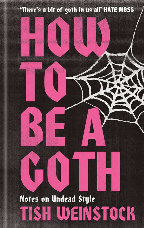 Book cover of How to Be a Goth: Notes on Undead Style