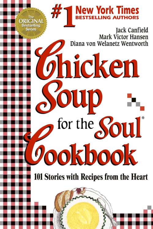 Book cover of Chicken Soup for the Soul Cookbook: 101 Stories with Recipes from the Heart