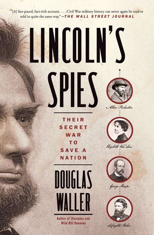 Book cover of Lincoln's Spies: Their Secret War to Save a Nation