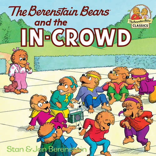 Book cover of The Berenstain Bears and the In-Crowd (The Berenstain Bears )
