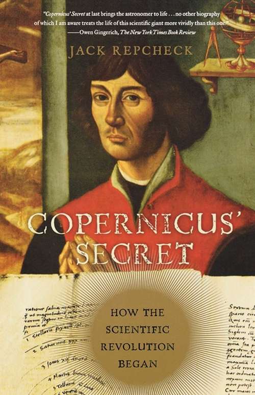 Book cover of Copernicus' Secret: How the Scientific Revolution Began