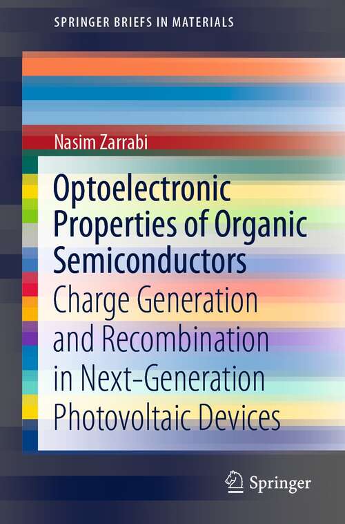 Book cover of Optoelectronic Properties of Organic Semiconductors: Charge Generation and Recombination in Next-Generation Photovoltaic Devices (1st ed. 2022) (SpringerBriefs in Materials)