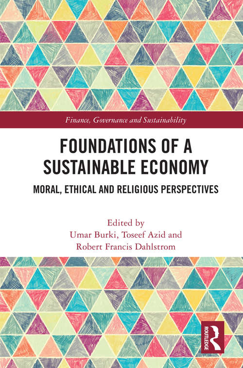 Book cover of Foundations of a Sustainable Economy: Moral, Ethical and Religious Perspectives (Finance, Governance and Sustainability)