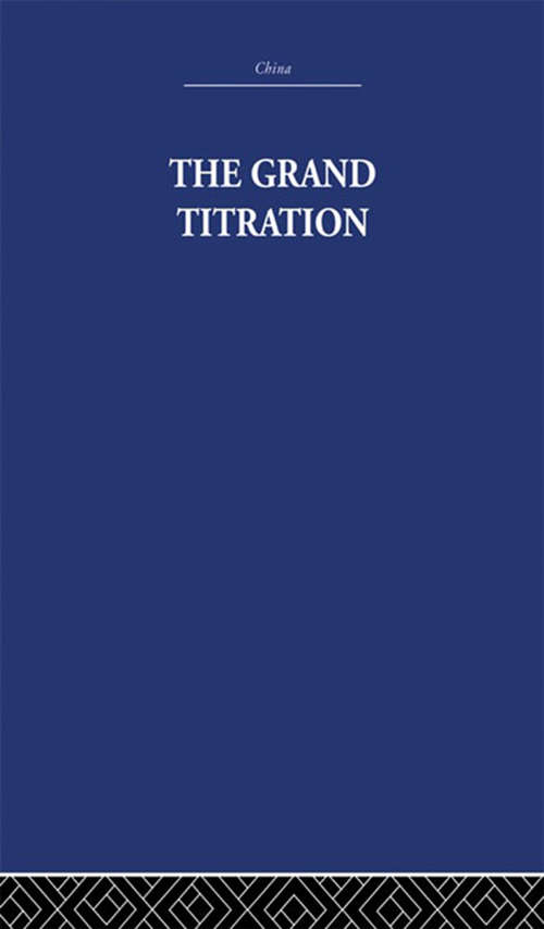 Book cover of The Grand Titration: Science and Society in East and West
