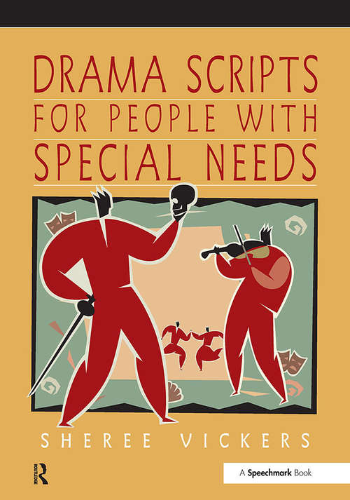 Book cover of Drama Scripts for People with Special Needs: Inclusive Drama for PMLD, Autistic Spectrum and Special Needs Groups