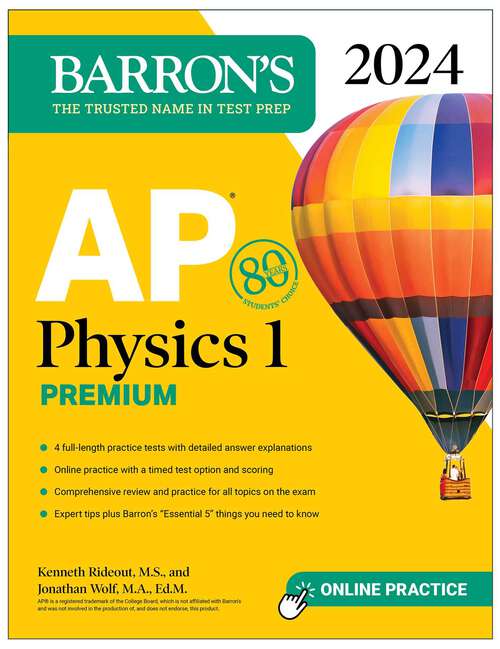 Book cover of AP Physics 1 Premium, 2024: 4 Practice Tests + Comprehensive Review + Online Practice (Barron's AP)