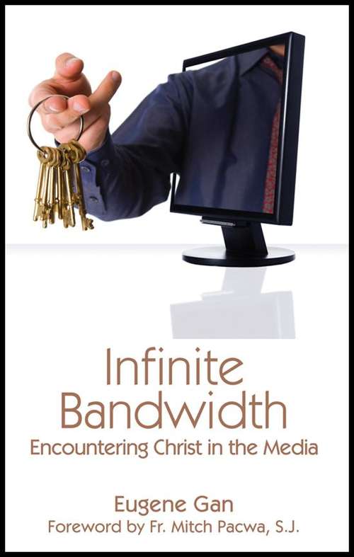 Book cover of Infinite Bandwidth: Encountering Christ in the Media